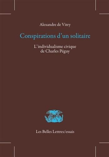 Conspirations d'un solitaire : l'individualisme civique de Charles Péguy