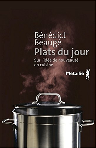 Plats du jour : sur l'idée de nouveauté en cuisine