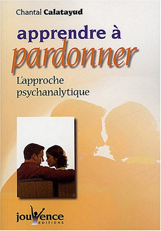 Apprendre à pardonner : l'approche psychanalytique