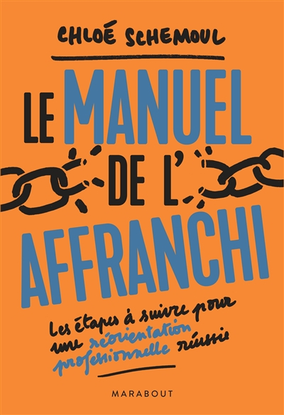 Le manuel de l'affranchi : les étapes à suivre pour une réorientation professionnelle réussie