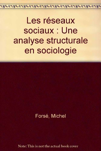 Les Réseaux sociaux : une analyse structurale en sociologie