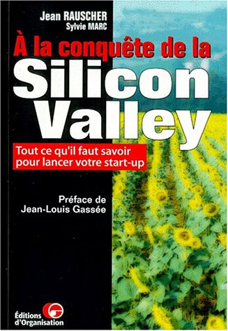 A la conquête de la Silicon Valley : tout ce qu'il faut savoir pour lancer votre start-up