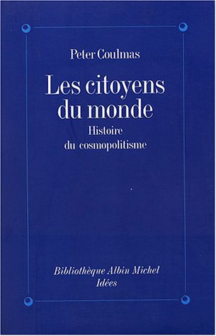 Les citoyens du monde : une histoire du cosmopolitisme