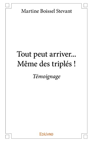 Tout peut arriver... même des triplés ! : Témoignage
