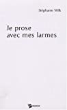 Je prose avec mes larmes