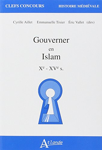 Gouverner en Islam Xe-XVe s.