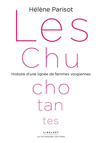 Les chuchotantes : histoire d'une lignée de femmes vosgiennes