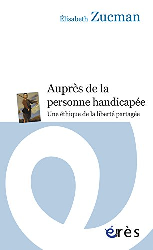 Auprès de la personne handicapée : une éthique de la liberté partagée