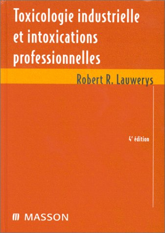 Toxicologie industrielle et intoxications professionnelles