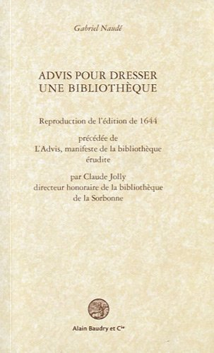 Advis pour dresser une bibliothèque. L'Advis, manifeste de la bibliothèque érudite
