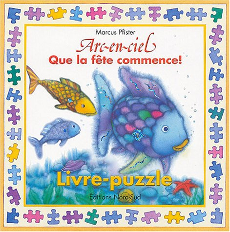 Arc-en-ciel, que la fête commence ! : livre-puzzle