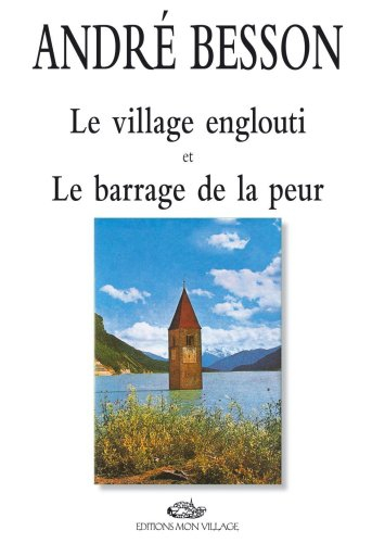 Le village englouti. Le barrage de la peur