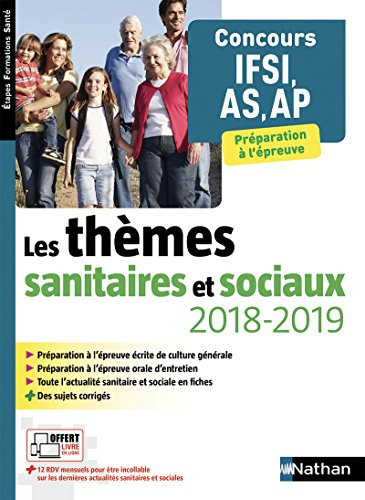 Les thèmes sanitaires et sociaux 2018-2019 : concours IFSI, AS, AP : préparation à l'épreuve