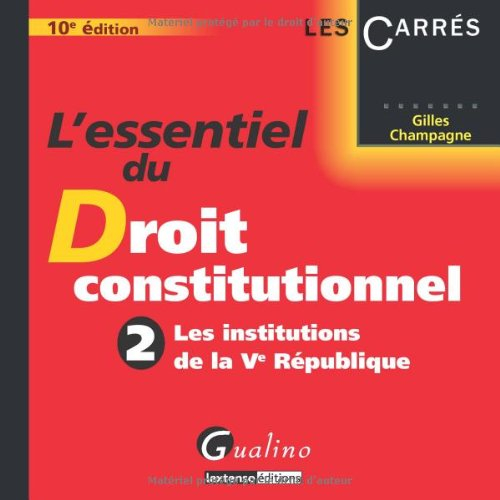 L'essentiel du droit constitutionnel. Vol. 2. Les institutions de la Ve République