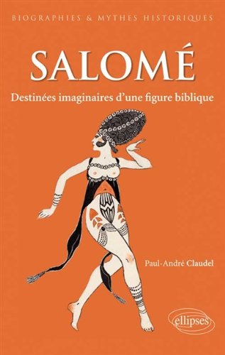 Salomé : destinées imaginaires d'une figure biblique