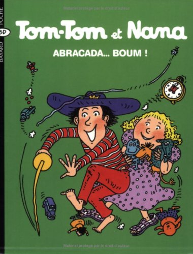 Tom-Tom et Nana. Vol. 16. Abracada... boum !