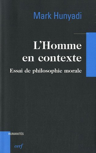 L'homme en contexte : essai de philosophie morale