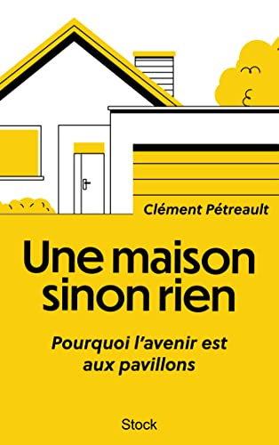 Une maison sinon rien : pourquoi l'avenir est aux pavillons