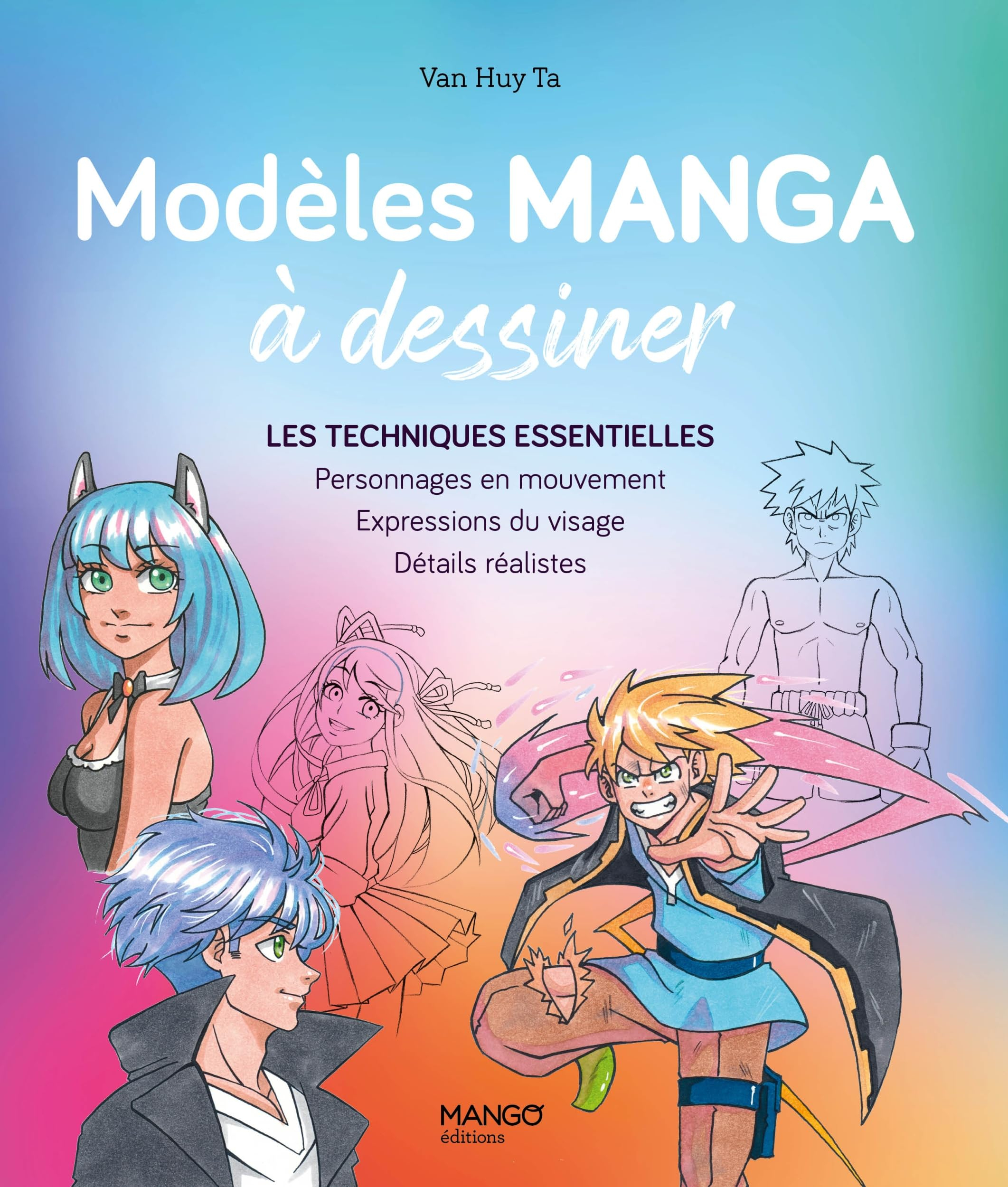 Modèles manga à dessiner : les techniques essentielles : personnages en mouvement, expressions du vi