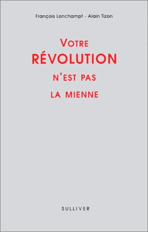 Votre révolution n'est pas la mienne