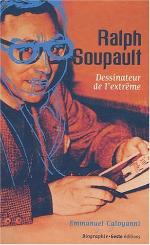 Ralph Soupault : dessinateur de l'extrême