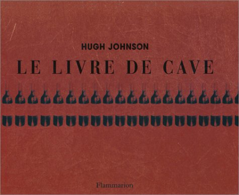 Le livre de cave : répertoire personnel pour un bon usage des vins et de la cave