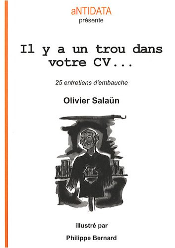 Il y a un trou dans votre CV... : dialogues : 21 entretiens d'embauche