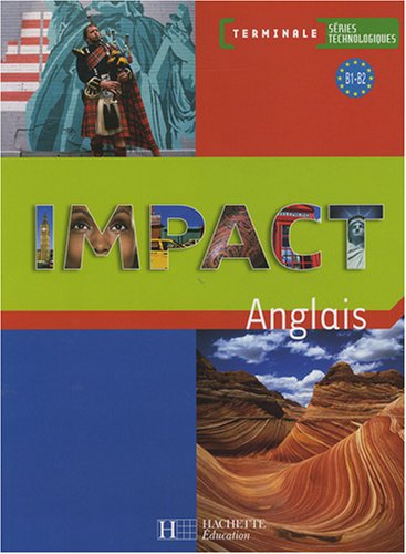 Impact anglais, terminale séries technologiques, B1-B2