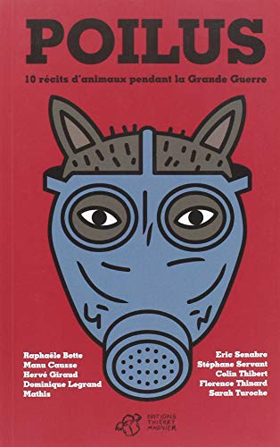 Poilus : 10 récits d'animaux pendant la Grande Guerre