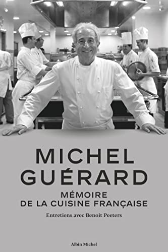 Michel Guérard : mémoire de la cuisine française : entretiens avec Benoît Peeters