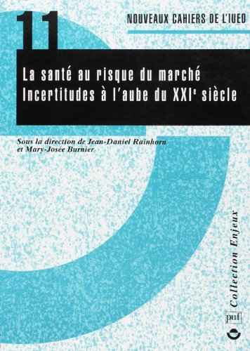 La santé au risque du marché : incertitudes à l'aube du XXIe siècle
