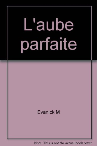 l'aube parfaite