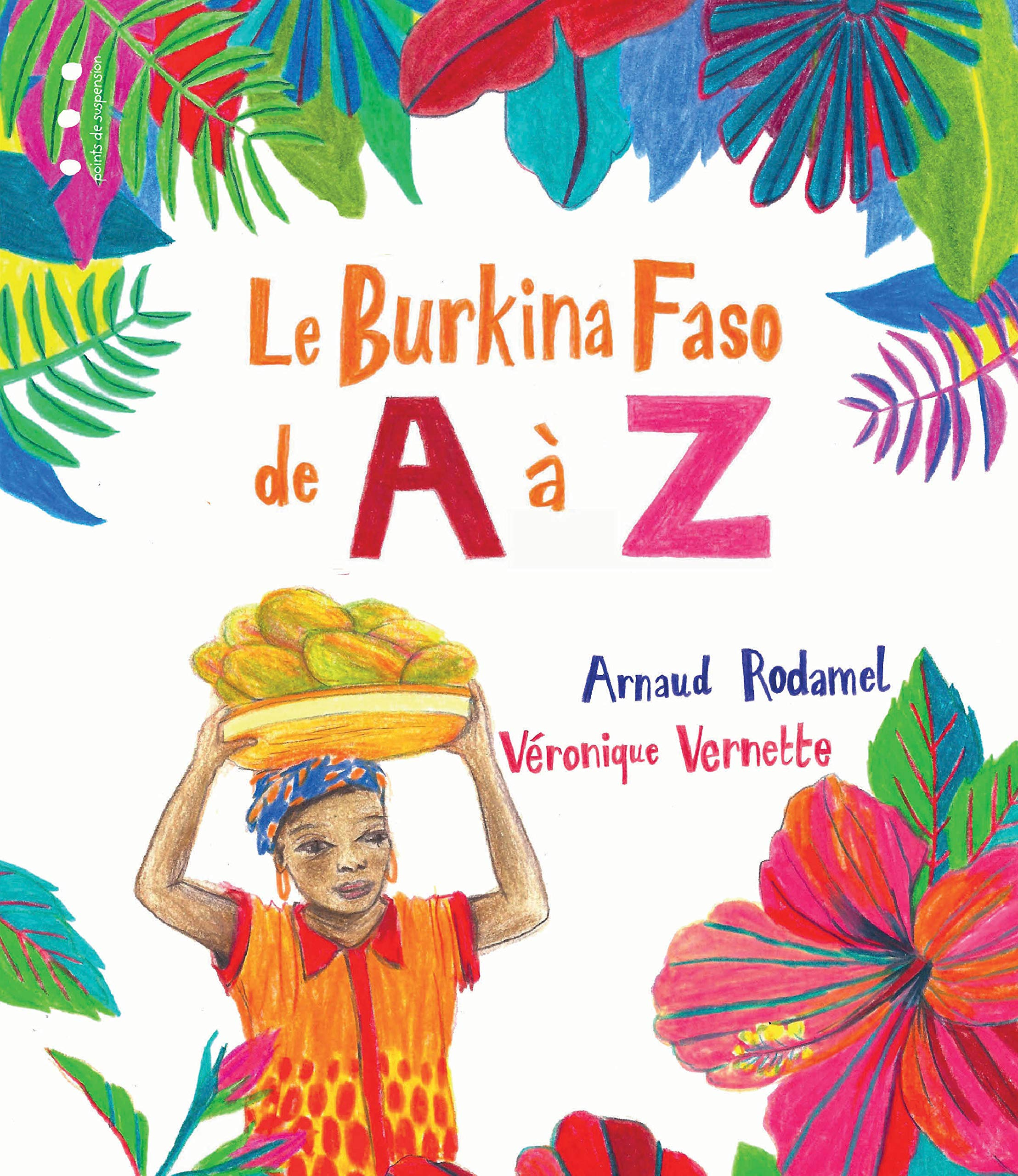 Le Burkina Faso de A à Z