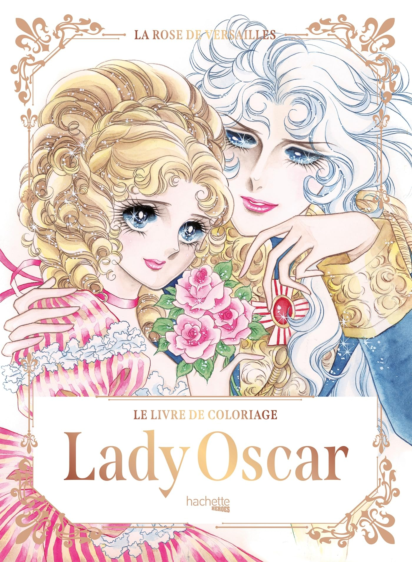 Lady Oscar : La rose de Versailles : le livre de coloriage