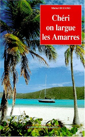 Chéri on largue les amarres