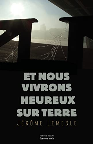 Et nous vivrons heureux sur Terre