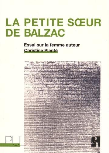 La petite soeur de Balzac : essai sur la femme auteur