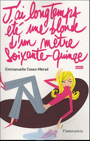 J'ai longtemps été une blonde d'un mètre soixante-quinze