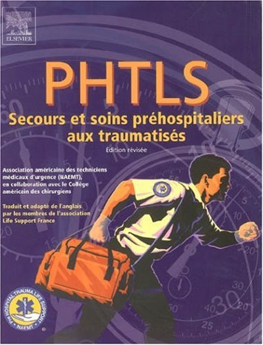 PHTLS : secours et soins préhospitaliers aux traumatisés