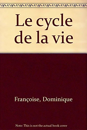 Le cycle de la vie