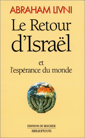 Le Retour d'Israël et l'espérance du monde