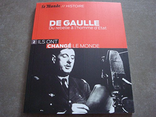 de gaulle : du rebelle à l'homme d'etat