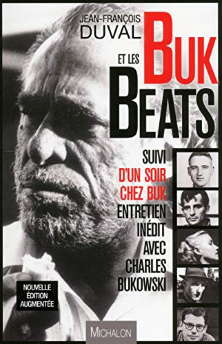 Buk et les Beats : essai sur la Beat Generation. Un soir chez Buk : entretien inédit avec Charles Bu