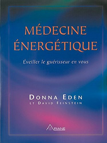 Médecine énergétique : éveiller le guérisseur en vous