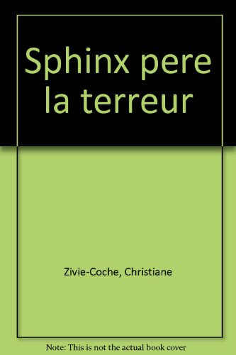 Sphinx ! : le père la terreur