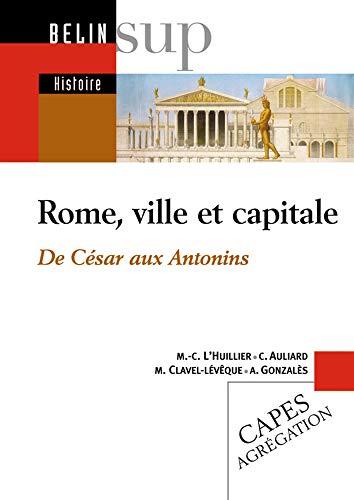 Rome, ville et capitale de César aux Antonins