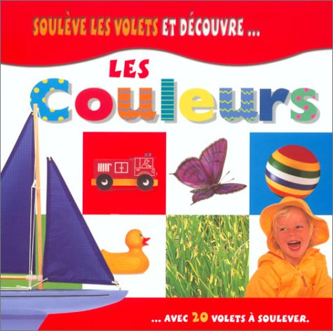 Soulève les volets et découvre les couleurs : avec 20 volets à soulever