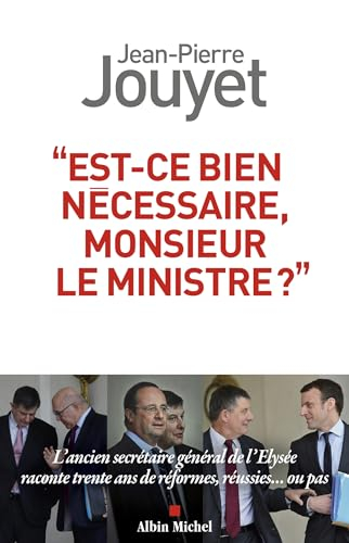 Est-ce bien nécessaire, monsieur le Ministre ?