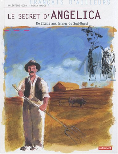 Le secret d'Angelica : de l'Italie aux fermes du Sud-Ouest