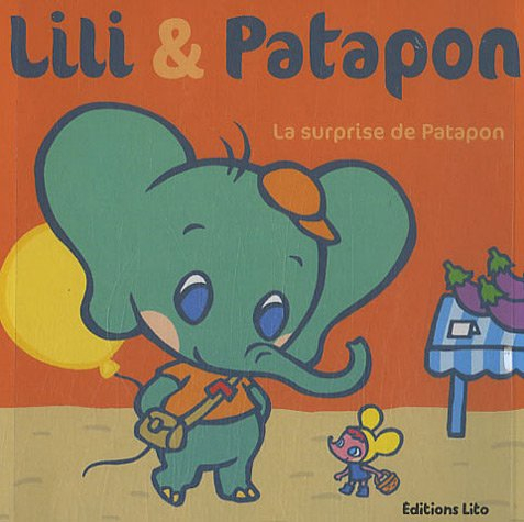 Lili et Patapon. Vol. 2007. La surprise de Patapon